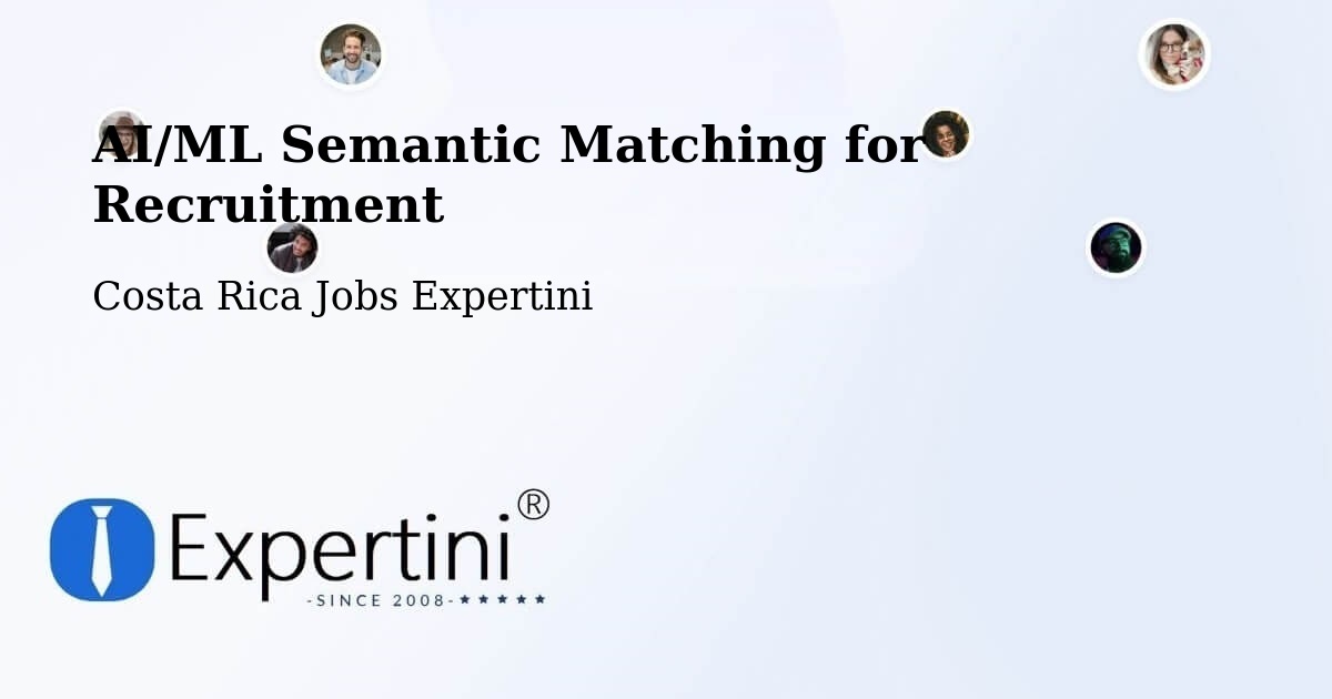 AI/ML Semantic Matching for Recruitment - Costa Rica Jobs Expertini